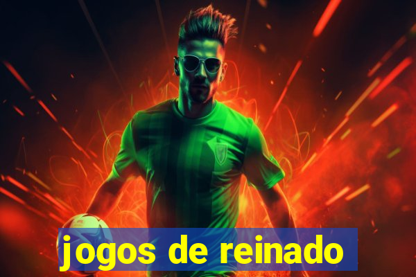 jogos de reinado